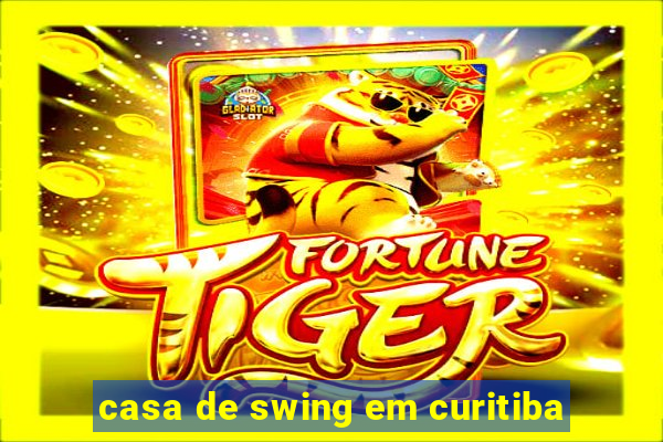 casa de swing em curitiba